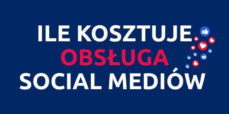 Ile kosztuje obsługa social mediów