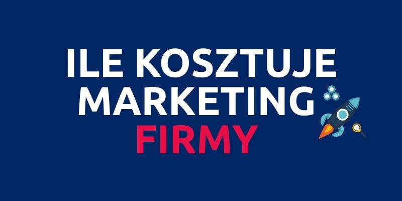 ile kosztuje marketing firmy