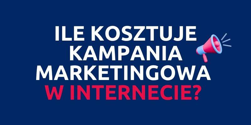 Ile kosztuje kampania marketingowa