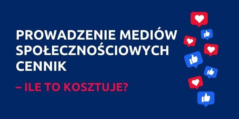 Prowadzenie mediów społecznościowych cennik