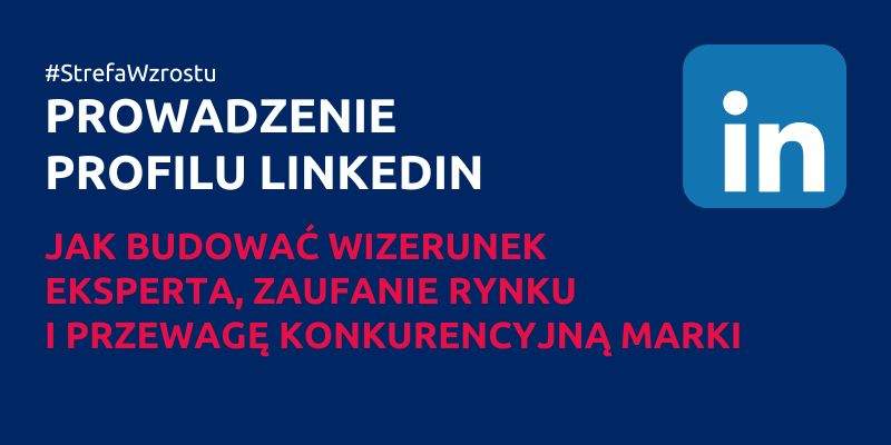 Prowadzenie profilu LinkedIn