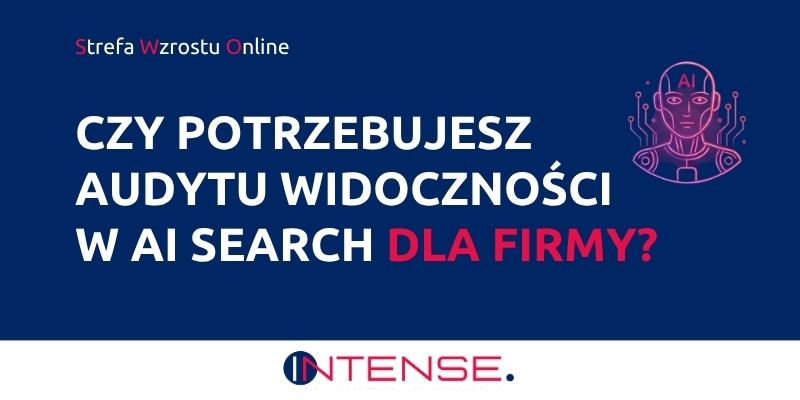 potrzebujesz audytu widoczności w AI Search dla firmy