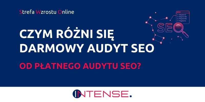 Czym różni się darmowy audyt SEO od płatnego audytu SEO